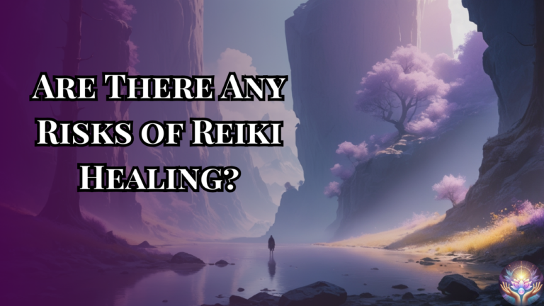 Are There Any Risks of Reiki Healing