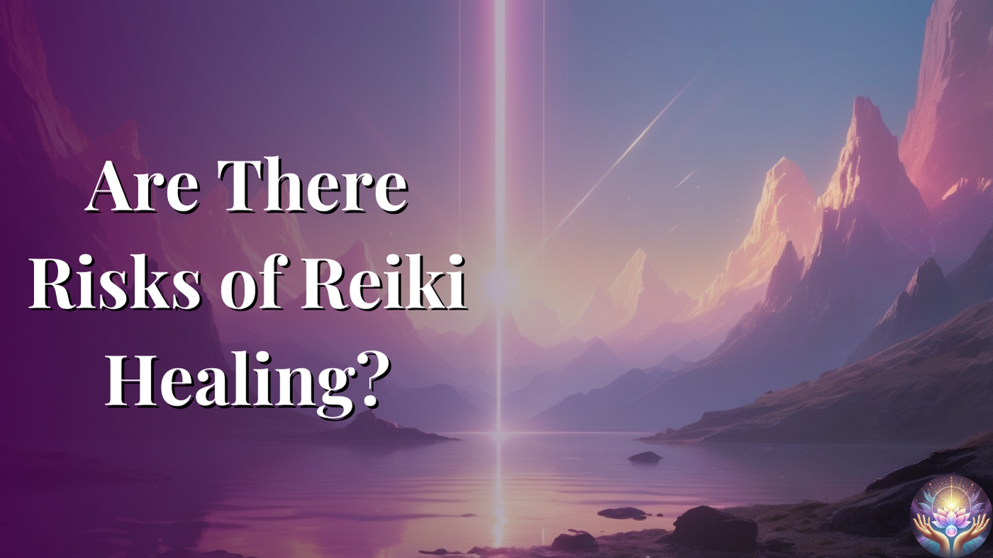 Are There Risks of Reiki Healing