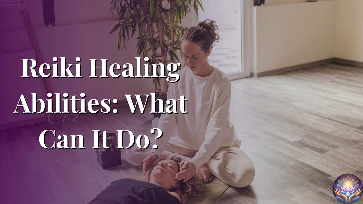 Reiki Healing Abilities What Can It Do