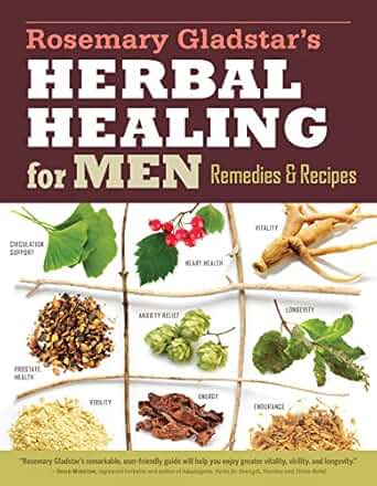 Rosemary Gladstar's Herbal Healing Remedies and Recipes For Men