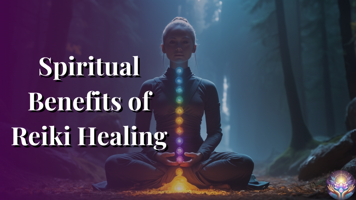 Spiritual Benefits of Reiki Healing