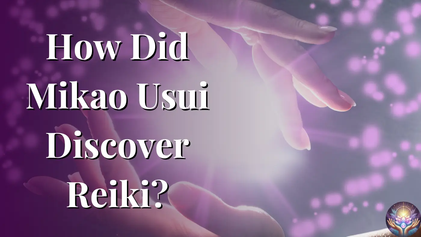 How Did Mikao Usui Discover Reiki