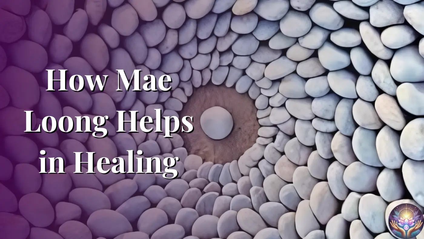 How Mae Loong Helps in Healing