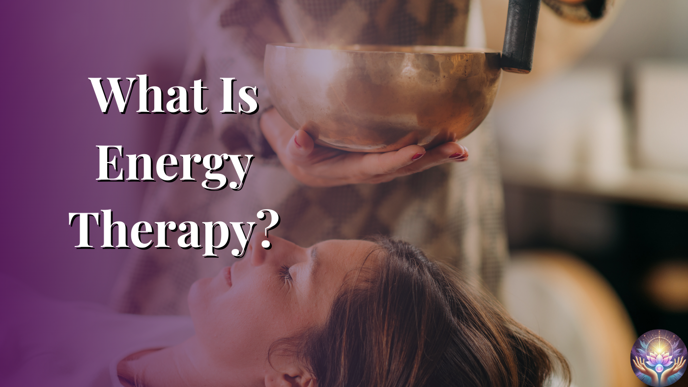 What Is Energy Therapy