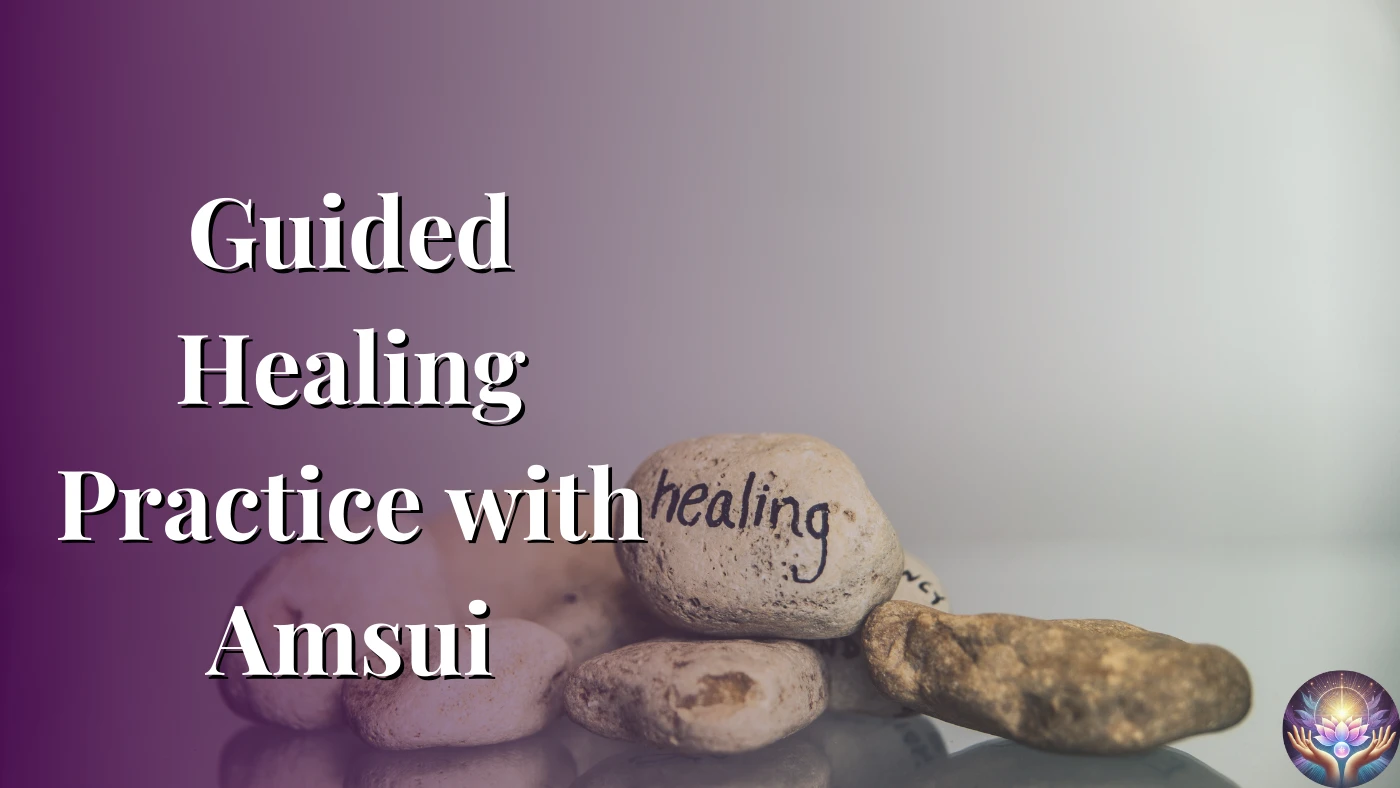 Guided Healing Practice with Amsui