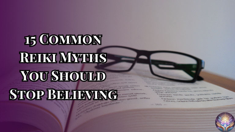 15 Common Reiki Myths You Should Stop Believing